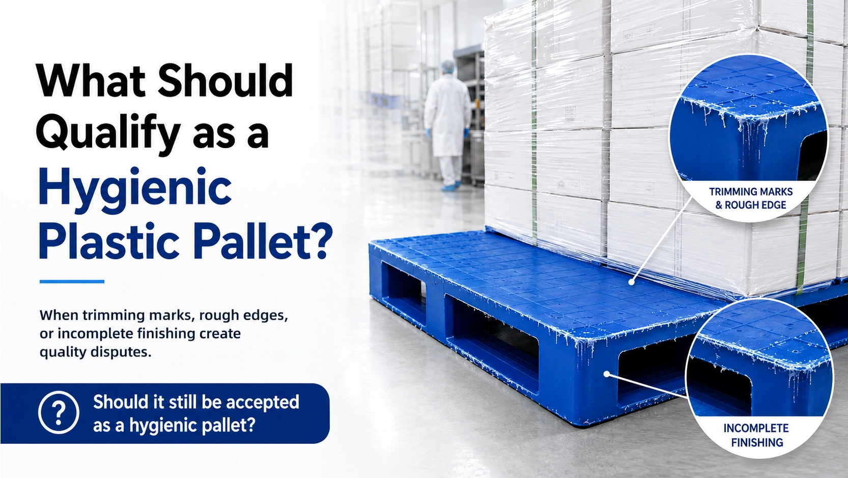 Hygienic Plastic Pallets: Why Load Performance Alone Is Not Enough